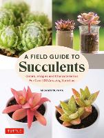 Book Cover for A Field Guide to Succulents by Misa Matsuyama