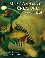 Book Cover for The Most Amazing Creature in the Sea by Brenda Z. Guiberson