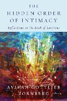 Book Cover for The Hidden Order of Intimacy by Avivah Gottlieb Zornberg