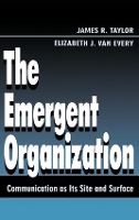 Book Cover for The Emergent Organization by James R Taylor, Elizabeth J Van Every