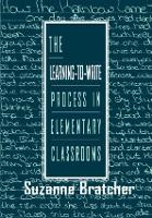 Book Cover for The Learning-to-write Process in Elementary Classrooms by Suzanne Bratcher