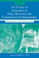 Book Cover for The Future of Excellence in Public Relations and Communication Management by Elizabeth L. Toth