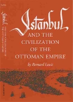 Book Cover for Istanbul and the Civilization of the Ottoman Empire by Bernard Lewis