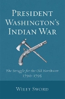 Book Cover for President Washington's Indian War by Wiley Sword