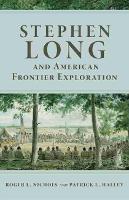 Book Cover for Stephen Long and American Frontier Exploration by Roger L. Nichols, Patrick L. Halley