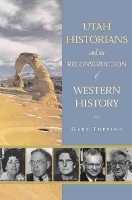 Book Cover for Utah Historians and the Reconstruction of Western History by Gary Topping