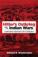 Book Cover for Hitler's Ostkrieg and the Indian Wars by Edward B. Westermann