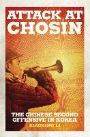 Book Cover for Attack at Chosin by Xiaobing Li
