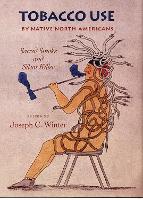 Book Cover for Tobacco Use by Native North Americans by Joseph C. Winter