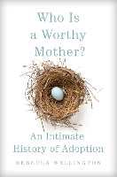 Book Cover for Who Is a Worthy Mother? by Rebecca Wellington