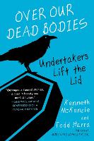 Book Cover for Over Our Dead Bodies: by Kenneth Mckenzie, Todd Harra