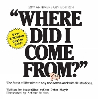 Book Cover for Where Did I Come From? 50th Anniversary Edition by Peter Mayle