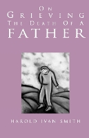 Book Cover for On Grieving the Death of a Father by Harold Ivan Smith