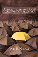 Book Cover for Apprenticed to Hope by Julie E Neraas