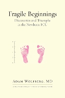 Book Cover for Fragile Beginnings by Adam, MD Wolfberg