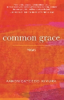 Book Cover for Common Grace by Aaron Caycedo-Kimura