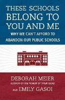 Book Cover for These Schools Belong to You and Me by Deborah Meier