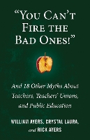 Book Cover for You Can't Fire the Bad Ones! by William Ayers, Laura Crystal