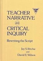 Book Cover for Teacher Narrative as Critical Inquiry by Joy S Ritchie, David E Wilson
