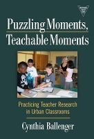 Book Cover for Puzzling Moments, Teachable Moments by Cynthia Ballenger