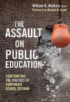 Book Cover for The Assault on Public Education by Michael W Apple