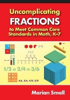 Book Cover for Uncomplicating Fractions to Meet Common Core Standards in Math, K-7 by Marian Small