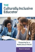Book Cover for The Culturally Inclusive Educator by Dena R. Samuels