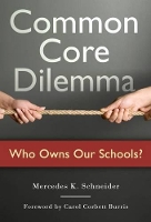 Book Cover for Common Core Dilemma-Who Owns Our Schools? by Mercedes K. Schneider