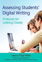 Book Cover for Assessing Students' Digital Writing by Troy Hicks