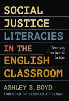 Book Cover for Social Justice Literacies in the English Classroom by Ashley S. Boyd