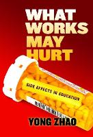 Book Cover for What Works May Hurt by Yong Zhao