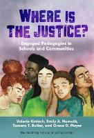 Book Cover for Where Is the Justice? by Valerie Kinloch, Emily A Nemeth, Tamara T Butler, Grace D Player