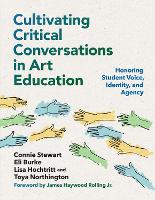 Book Cover for Cultivating Critical Conversations in Art Education by Connie Stewart