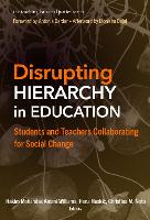 Book Cover for Disrupting Hierarchy in Education by Antonia Darder