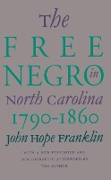 Book Cover for The Free Negro in North Carolina, 1790-1860 by John Hope Franklin