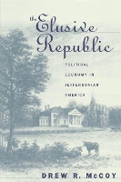 Book Cover for The Elusive Republic by Drew R McCoy