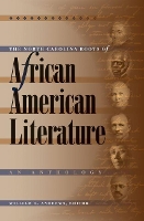 Book Cover for The North Carolina Roots of African American Literature by William L Andrews