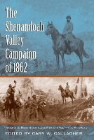 Book Cover for The Shenandoah Valley Campaign of 1862 by Gary W. Gallagher