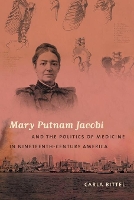 Book Cover for Mary Putnam Jacobi and the Politics of Medicine in Nineteenth-Century America by Carla Bittel