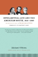 Book Cover for Intellectual Life and the American South, 1810-1860 by Michael O'Brien