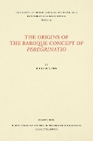 Book Cover for The Origins of the Baroque Concept of Peregrinatio by Juergen S. Hahn