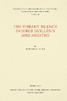 Book Cover for The Vibrant Silence in Jorge GuillÃ©n's Aire nuestro by Florence L. Yudin