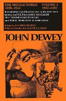 Book Cover for The Collected Works of John Dewey v. 4; 1907-1909, Journal Articles and Book Reviews in the 1907-1909 Period, and the Pragmatic Movement of Contemporary Thought and Moral Principles in Education The M by John Dewey