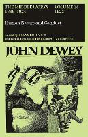 Book Cover for The Collected Works of John Dewey v. 14; 1922, Human Nature and Conduct by John Dewey