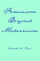 Book Cover for Feminism Beyond Modernism by Elizabeth Flynn