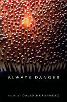 Book Cover for Always Danger by David Hernandez