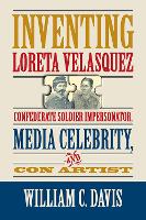 Book Cover for Inventing Loreta Velasquez by William C. Davis