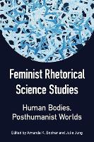 Book Cover for Feminist Rhetorical Science Studies by Julie Jung