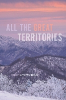 Book Cover for All the Great Territories by Matthew Austin Wimberley