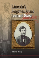 Book Cover for Lincoln's Forgotten Friend, Leonard Swett by Robert S. Eckley